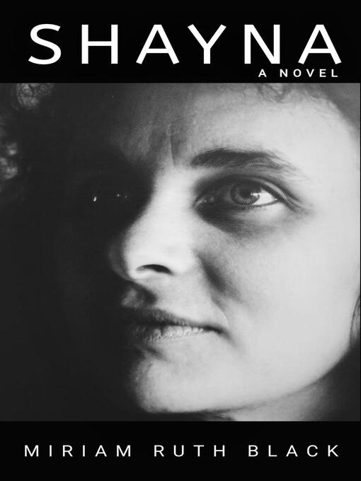 Title details for Shayna, a Novel by Miriam Ruth Black - Available